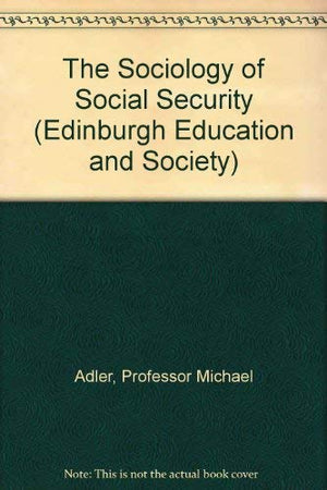 The Sociology of Social Security (EDINBURGH EDUCATION AND SOCIETY),Used