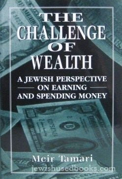 The Challenge of Wealth: A Jewish Perspective on Earning and Spending Money,Used