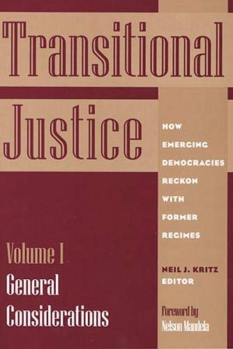 Transitional Justice: How Emerging Democracies Reckon With Former Regimes : General Considerations (1),New