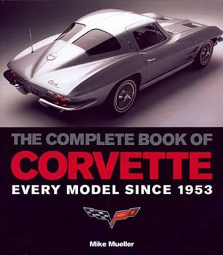 The Complete Book of Corvette: Every Model Since 1953 (Complete Book Series),Used