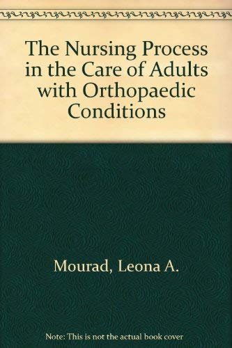 The Nursing Process in the Care of Adults With Orthopedic Conditions,Used