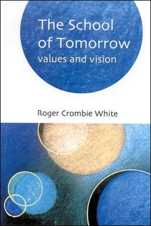 The School Of Tomorrow: Values And Vision
