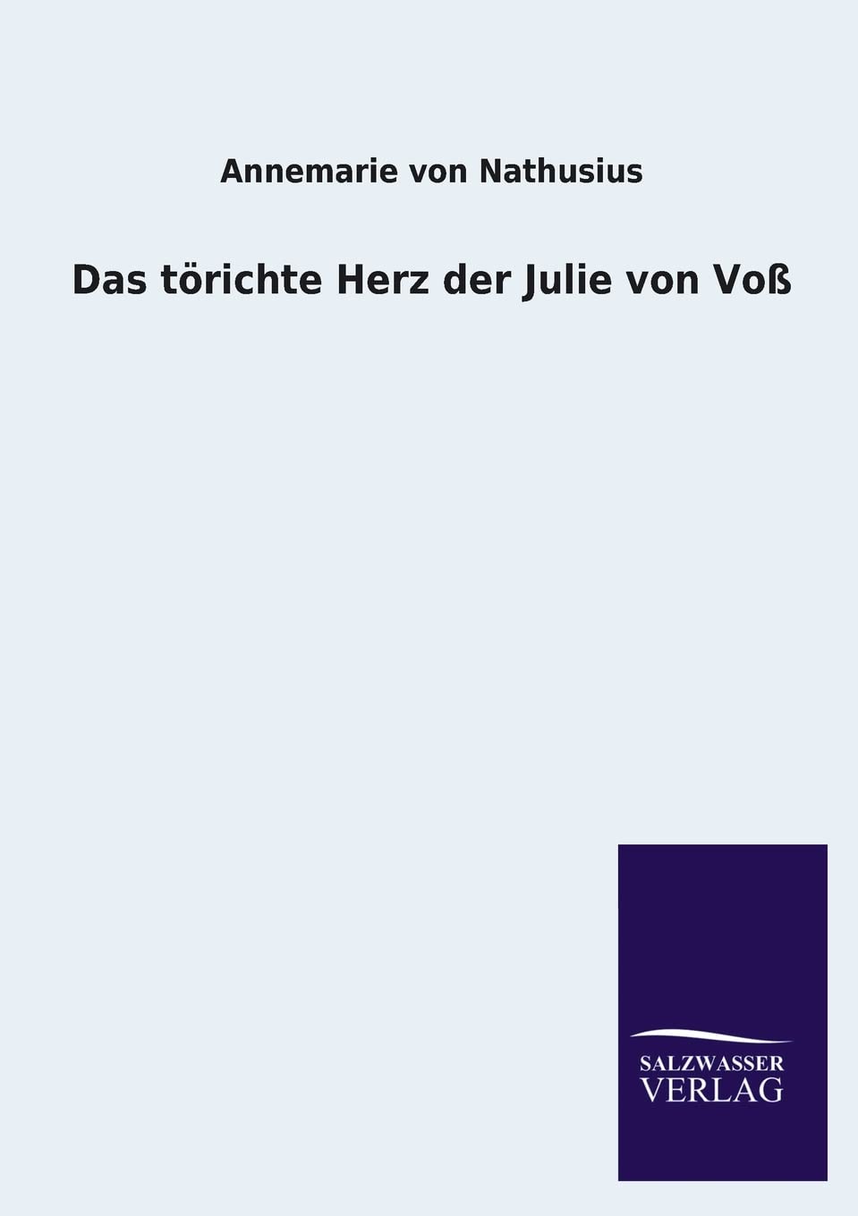 Das Torichte Herz Der Julie Von Voss (German Edition),Used