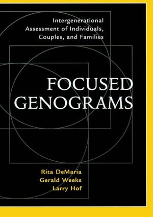 Focused Genograms: Intergenerational Assessment of Individuals, Couples, and Families,Used