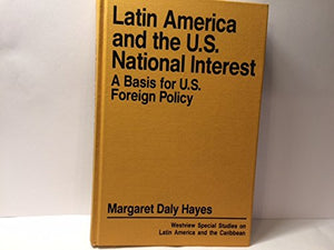 Latin America And The U.s. National Interest: A Basis For U.s. Foreign Policy (WESTVIEW SPECIAL STUDIES ON LATIN AMERICA AND THE,Used