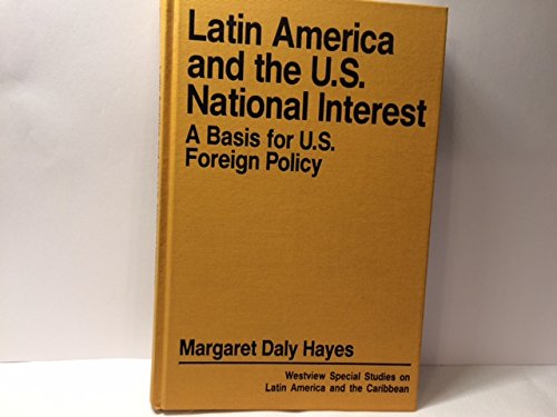 Latin America And The U.s. National Interest: A Basis For U.s. Foreign Policy (WESTVIEW SPECIAL STUDIES ON LATIN AMERICA AND THE,Used