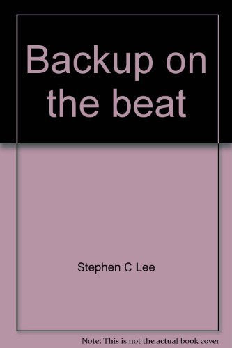 Backup on the beat: An inspiring collection of stories, essays and thoughts for America's peace officers,New