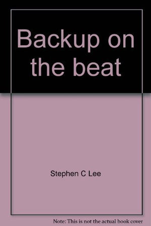 Backup on the beat: An inspiring collection of stories, essays and thoughts for America's peace officers,Used