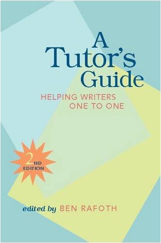A Tutor's Guide: Helping Writers One to One, Second Edition,New