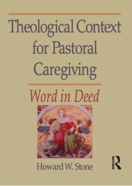 Theological Context for Pastoral Caregiving: Word in Deed,Used