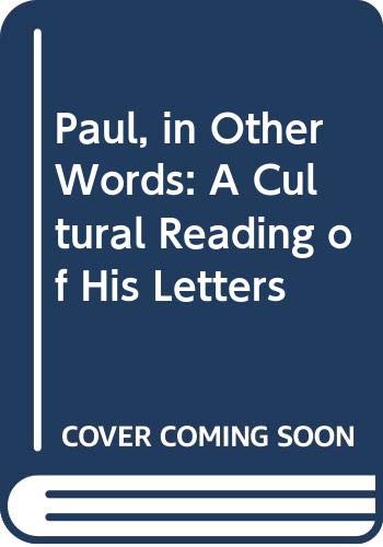 Paul, in Other Words: A Cultural Reading of His Letters,Used