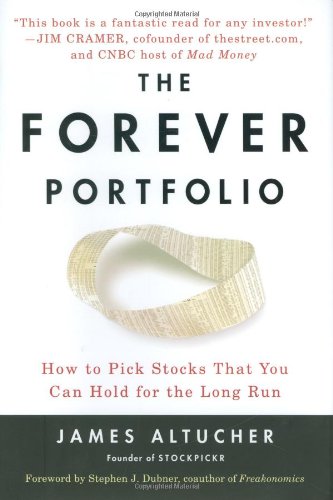 The Forever Portfolio: How to Pick Stocks That You Can Hold for the Long Run,New
