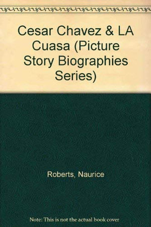Cesar Chavez & La Cuasa (Picture Story Biographies Series),New