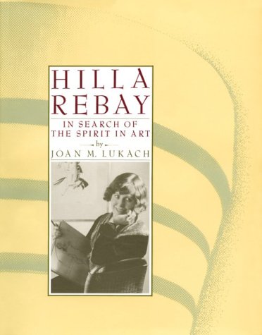 Hilla Rebay: In Search of the Spirit in Art,New
