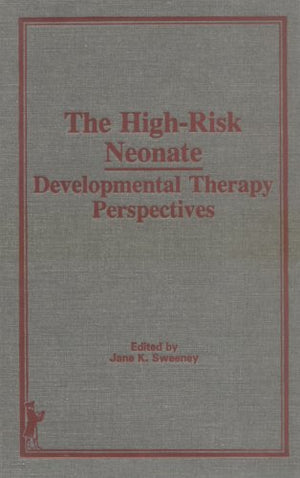 The HighRisk Neonate: Developmental Therapy Perspectives,Used