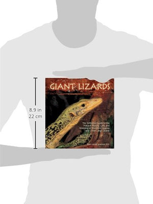 Giant Lizards: The Definitive Guide To The Natural History, Care, And Breeding Of Monitors, Iguanas, Tegus, And Other Large Liza