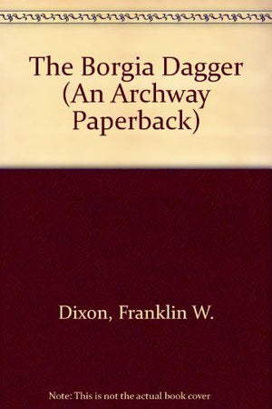 The Borgia Dagger (Hardy Boys Casefiles, Case 13),Used