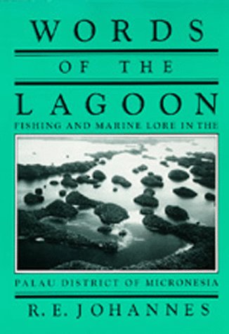 Words of the Lagoon: Fishing and Marine Lore in the Palau District of Micronesia,Used