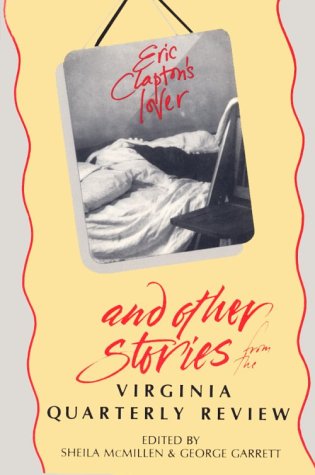 Eric Clapton's Lover and Other Stories from the Virginia Quarterly Review,Used