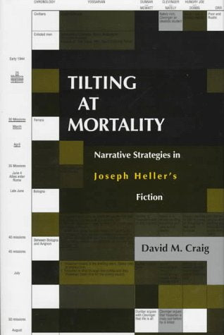 Tilting At Mortality: Narrative Strategies In Joseph Heller'S Fiction (Humor In Life And Letters),New