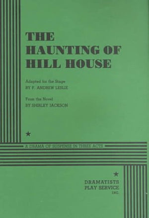 The Haunting of Hill House: A Drama of Suspense in Three Acts,New