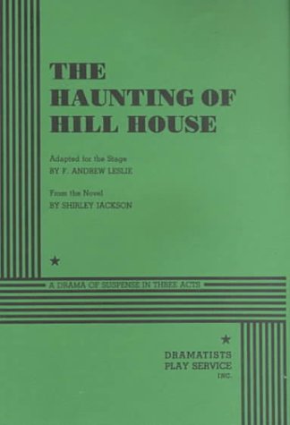 The Haunting Of Hill House: A Drama Of Suspense In Three Acts