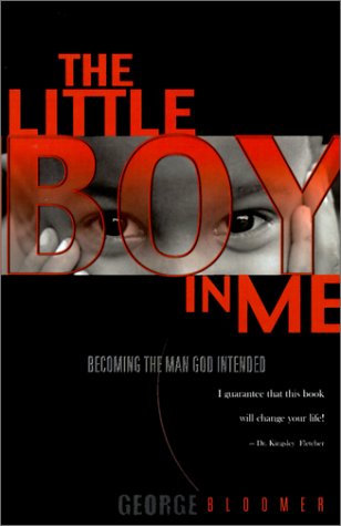 The Little Boy in Me: Becoming the Man God Intended,Used