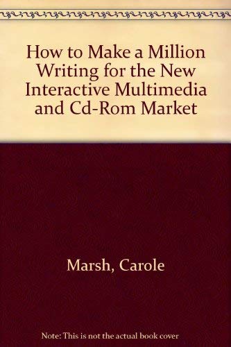 How to Make a Million Writing for the New Interactive Multimedia & CDROM Market!,Used