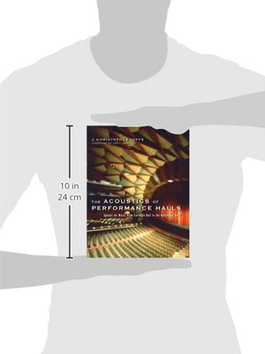 The Acoustics of Performance Halls: Spaces for Music from Carnegie Hall to the Hollywood Bowl,Used