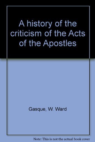 A History of the Criticism of the Acts of the Apostles,Used