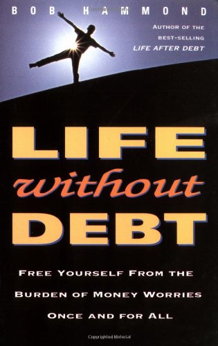 Life Without Debt: Free Yourself from the Burden of Money Worries Once and for All,Used