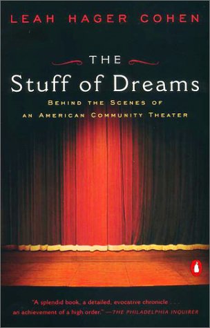 The Stuff of Dreams: Behind the Scenes of an American Community Theater,Used