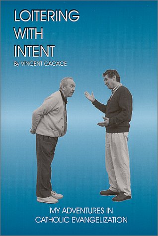 Loitering With Intent : My Adventures in Catholic Evangelization,Used