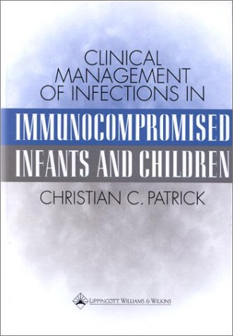 Clinical Management of Infections in Immunocompromised Infants and Children,Used