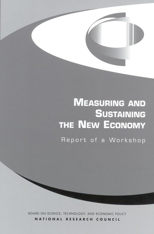Measuring and Sustaining the New Economy: Report of a Workshop,Used