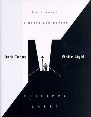 Dark Tunnel, White Light: My Journey to Death and Beyond,Used