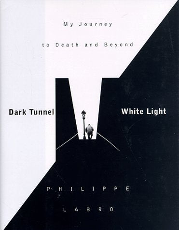 Dark Tunnel, White Light: My Journey to Death and Beyond,Used