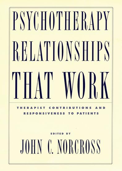 Psychotherapy Relationships that Work: Therapist Contributions and Responsiveness to Patients,New
