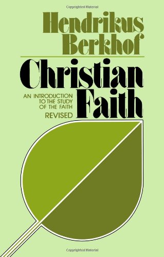 Christian Faith: An Introduction to the Study of the Faith,New
