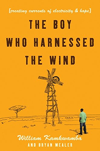 The Boy Who Harnessed the Wind: Creating Currents of Electricity and Hope,Used