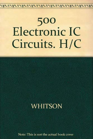 500 Electronic Ic Circuits With Practical Applications,Used