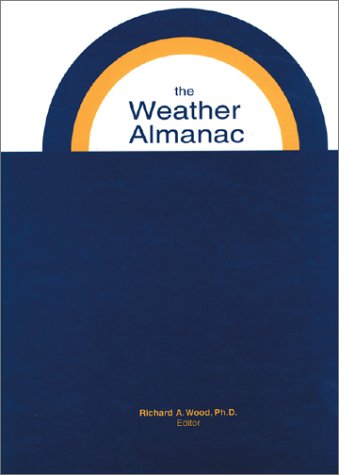 The Weather Almanac: A Reference Guide to Weather@@ Climate@@ and Related Issues in the United States and Its Key Cities (Weathe,Used
