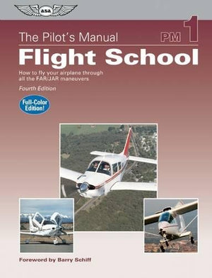 The Pilot's Manual: Flight School: How to Fly Your Airplane Through All the FAR/JAR Maneuvers (Pilot's Manual series, The),Used