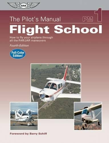 The Pilot's Manual: Flight School: How to Fly Your Airplane Through All the FAR/JAR Maneuvers (Pilot's Manual series, The),Used