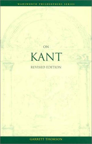 On Kant, Revised Edition (Wadsworth Philosophers Series),Used