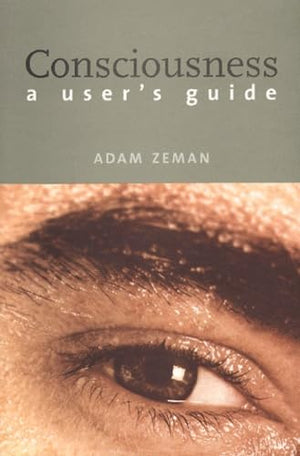 Consciousness: A User S Guide-used