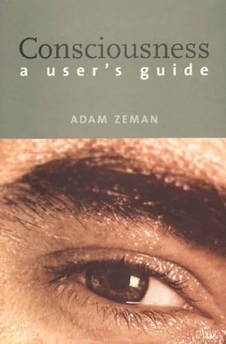 Consciousness: A User S Guide-used