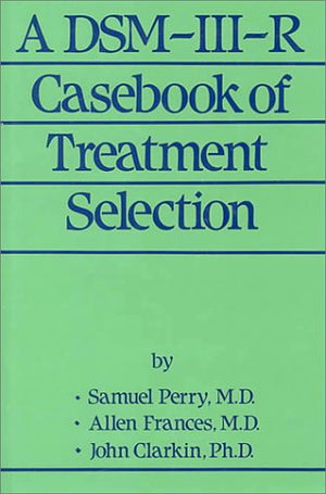 A DSMIIIR Casebook Of Treatment Selection,Used