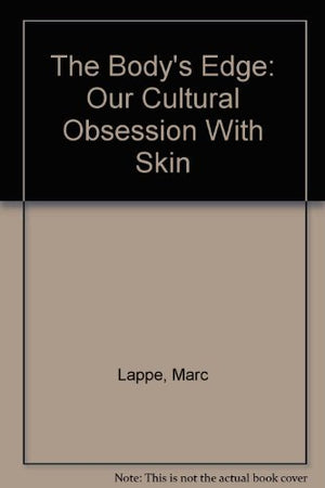 The Body'S Edge: Our Cultural Obsession With Skin,New