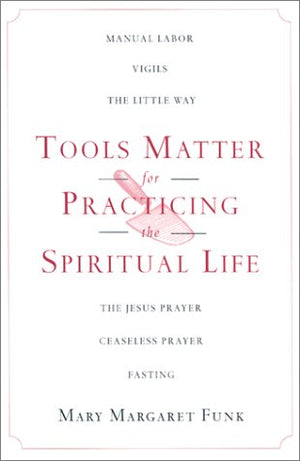 Tools Matter for Practicing the Spiritual Life,Used